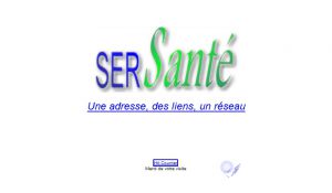 Site officiel : http://www.sersante.com